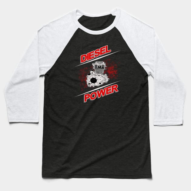 Diesel Power Diesel Driver Engine Baseball T-Shirt by Foxxy Merch
